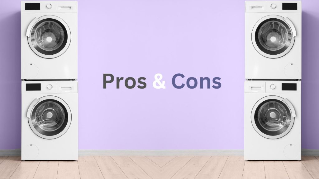 Stackable Washer Pros and Cons